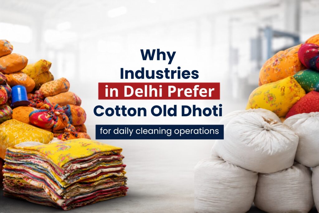 Why Industries in Delhi Prefer Cotton Old Dhoti